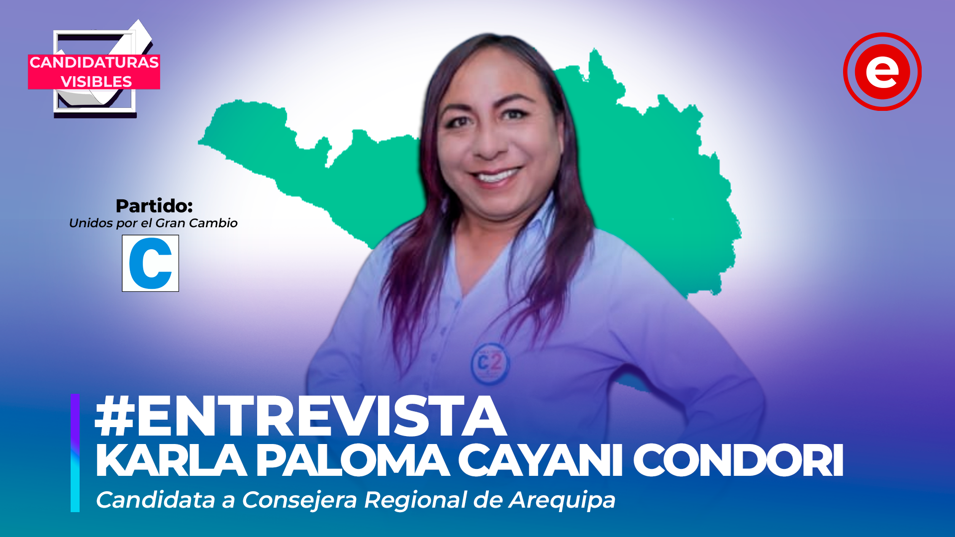 Candidaturas Visibles | Karla Cayani, candidata a consejera regional de Arequipa por Unidos por el Gran Cambio