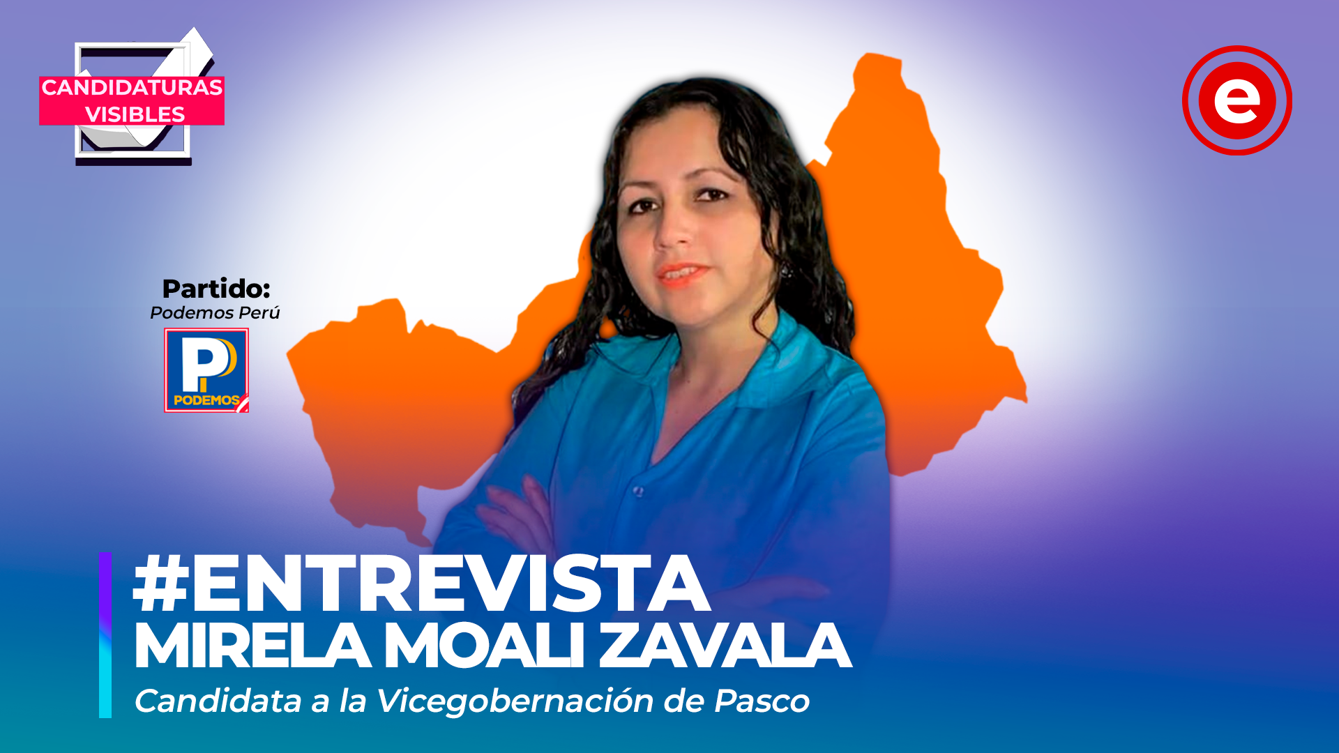 Candidaturas Visibles |  Mirela Moali, candidata a la vicegobernación de Pasco por Podemos Perú