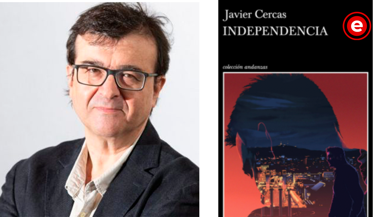 “Independencia”, la nueva novela de Javier Cercas