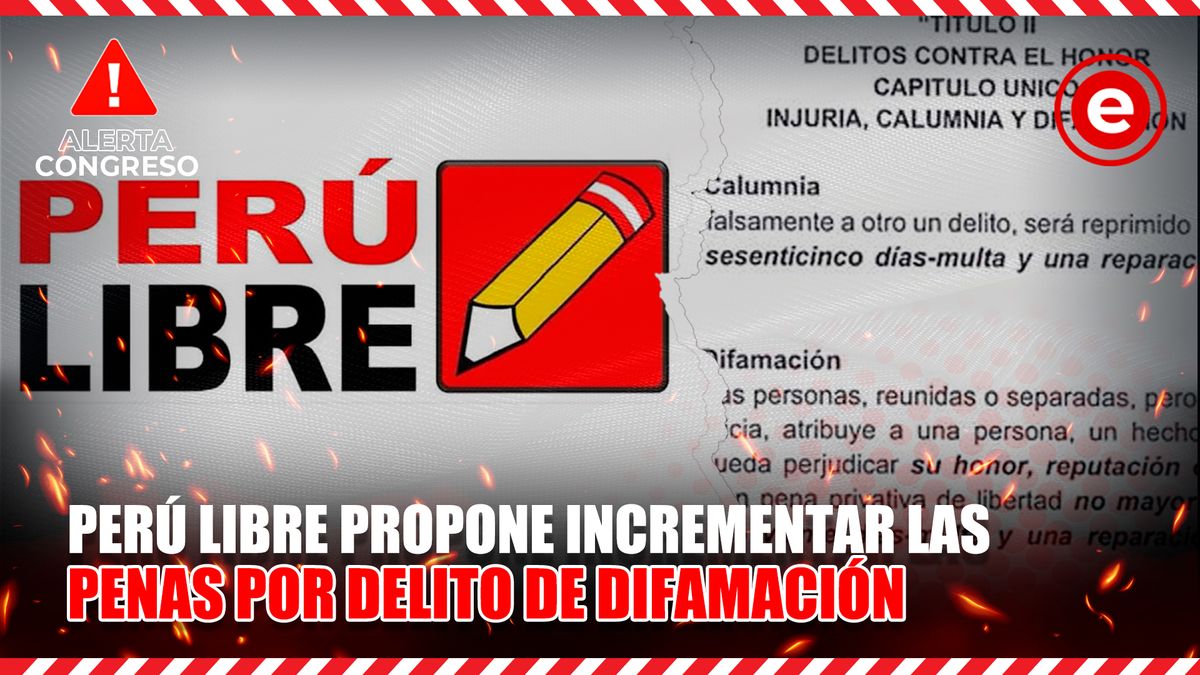 Alerta Congreso | Perú Libre propone incrementar las penas por delito de difamación