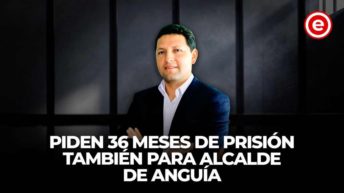 Piden 36 meses de Prisión también para alcalde de Anguía