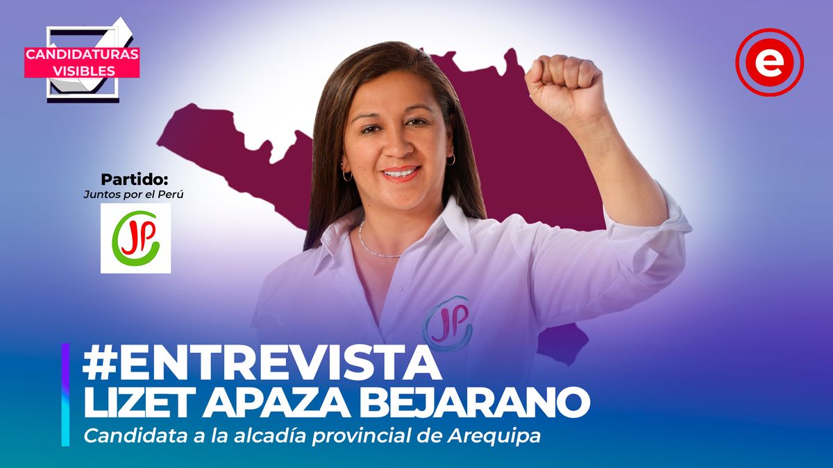 Candidaturas Visibles | Lizet Apaza, candidata a la alcaldía provincial de Arequipa por Juntos por el Perú