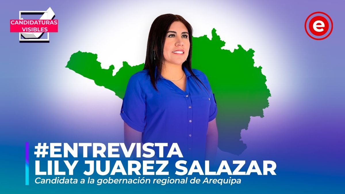 Candidaturas Visibles | Lily Juárez Salazar, candidata a la gobernación regional de Arequipa por APP