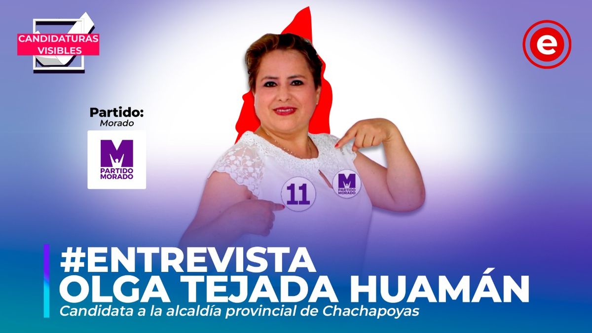 Candidaturas Visibles | Olga Tejada, candidata a la alcaldía provincial de Chachapoyas por el Partido Morado