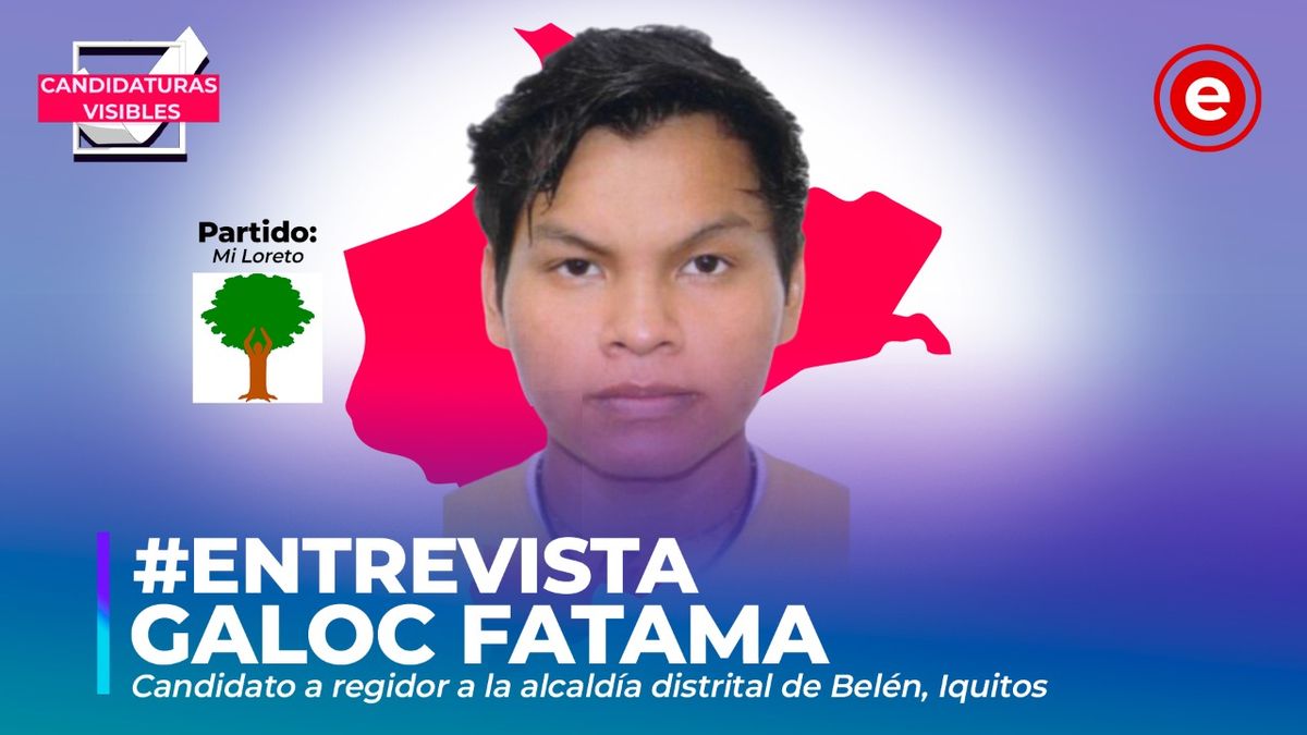 #CandidaturasVisibles | Galoc Fatama, candidato a regidor a la alcaldía distrital de Belén, Iquitos por el partido Mi Loreto