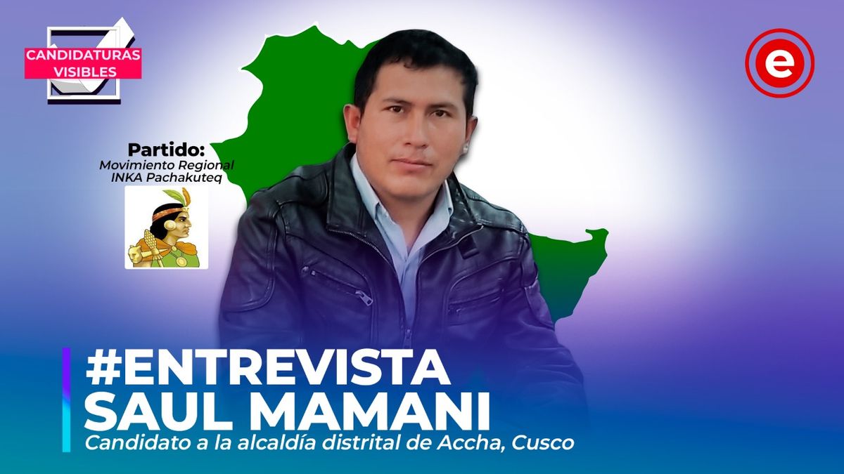 Candidaturas Visibles | Saul Mamani, candidato a la alcaldía distrital de Accha, Cusco por el Movimiento Regional Inka Pachakuteq