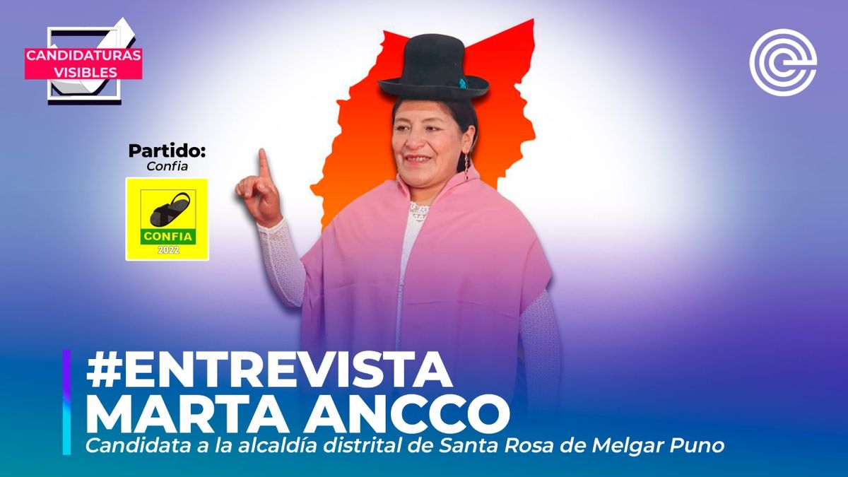 Candidaturas Visibles | Marta Ancco, candidata a la alcaldía distrital de Santa Rosa de Melgar por Confia