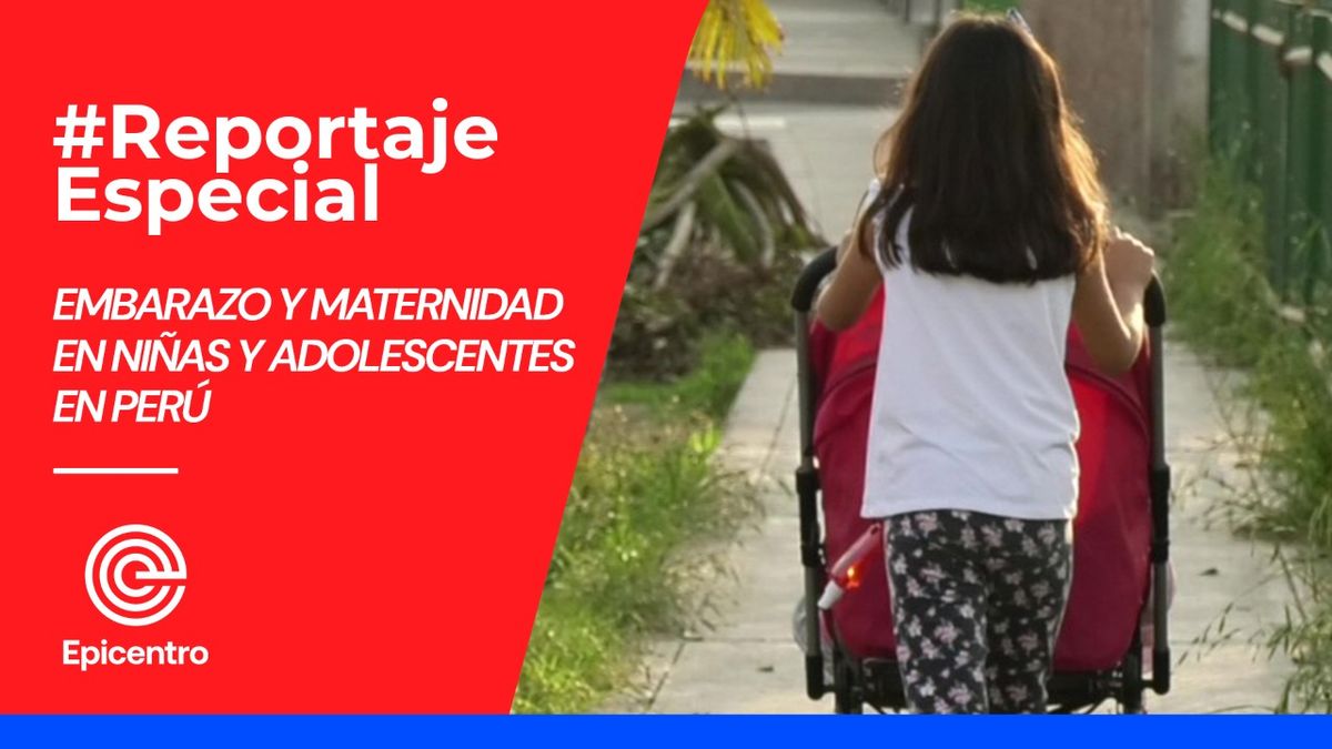 Reportaje especial | Embarazo y maternidad en niñas y adolescentes en Perú