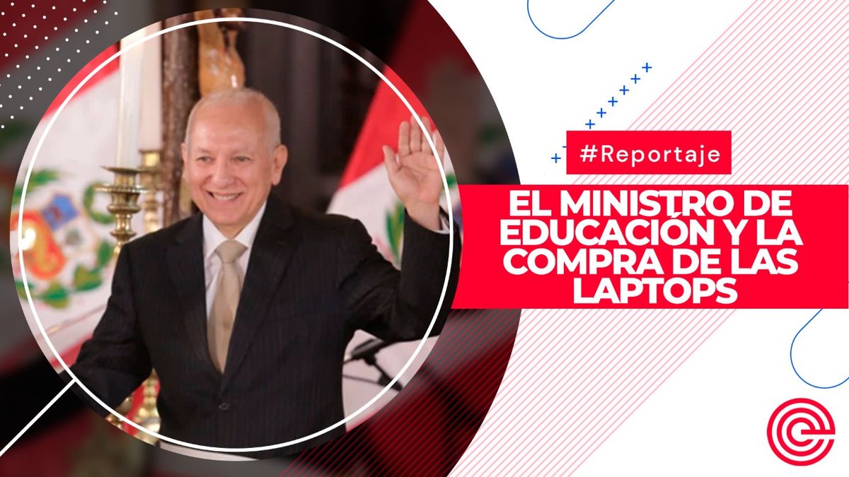 El ministro de Educación y la compra de las laptops