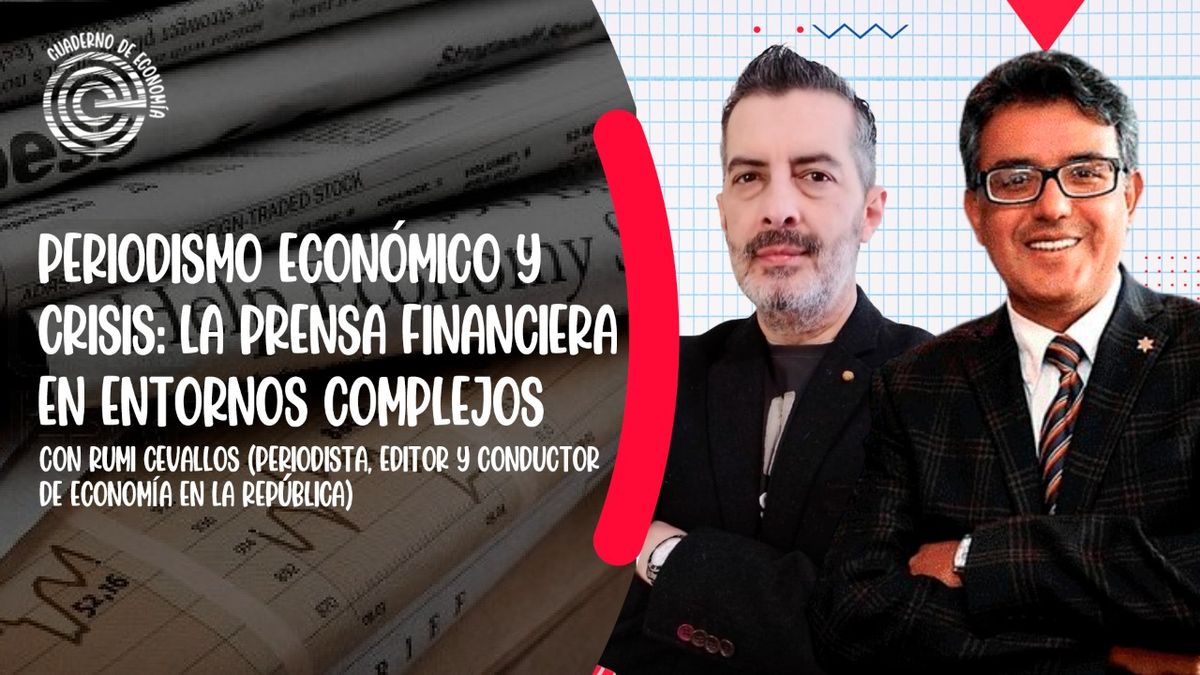 Cuaderno de Economía | Periodismo económico y crisis: la prensa financiera en entornos complejos