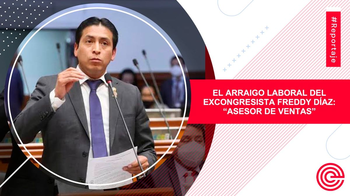 El arraigo laboral del excongresista Freddy Díaz: “asesor de ventas”