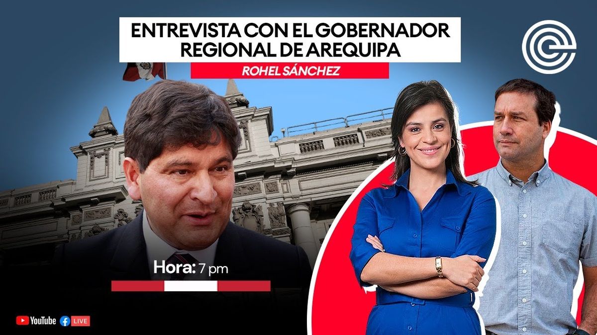 Entrevista con el gobernador regional de Arequipa, Rohel Sánchez