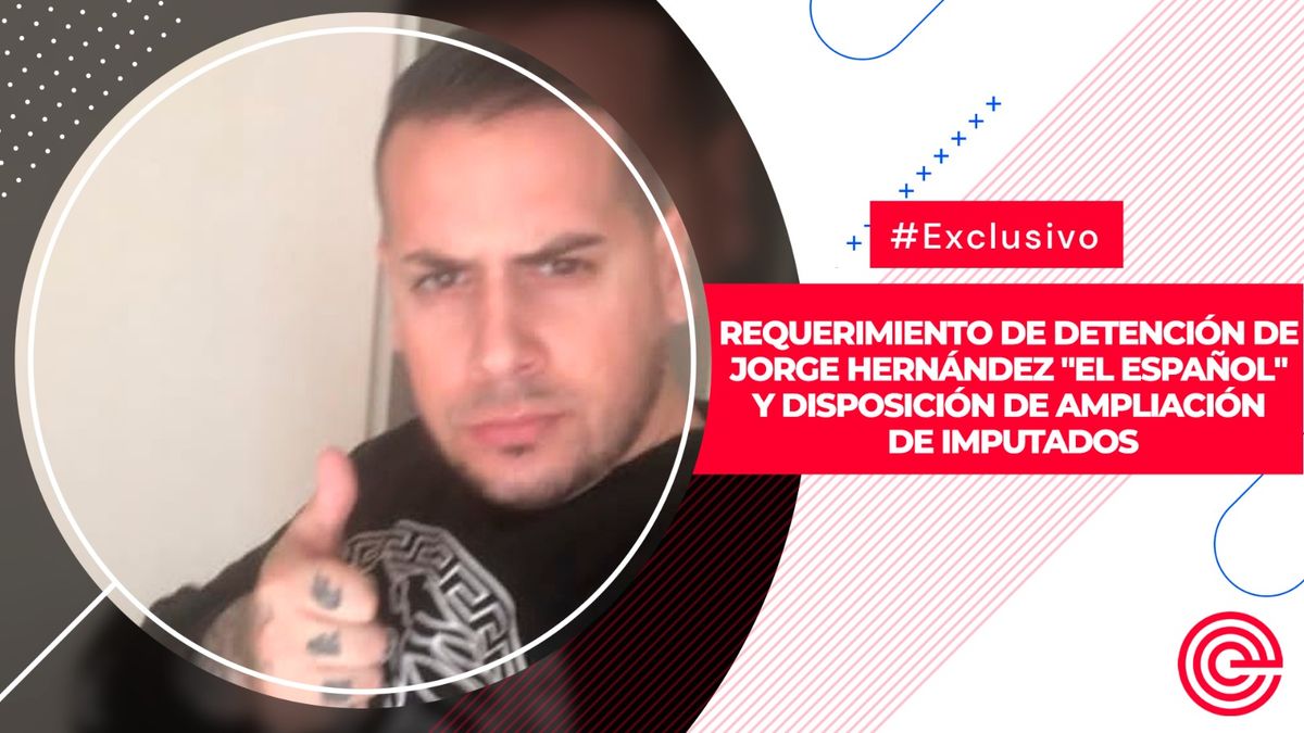 Requerimiento de detención de Jorge Hernández "el español" y disposición de ampliación de imputados