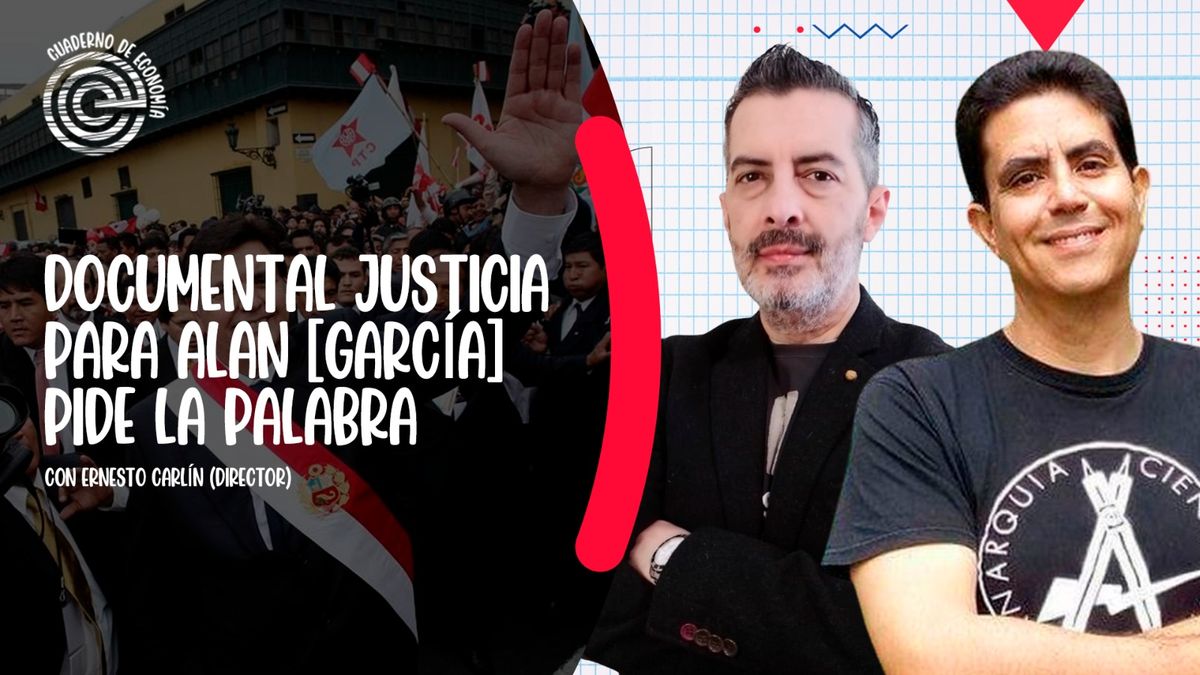 Cuaderno de Economía | Documental 'Justicia para Alan [García] pide la palabra