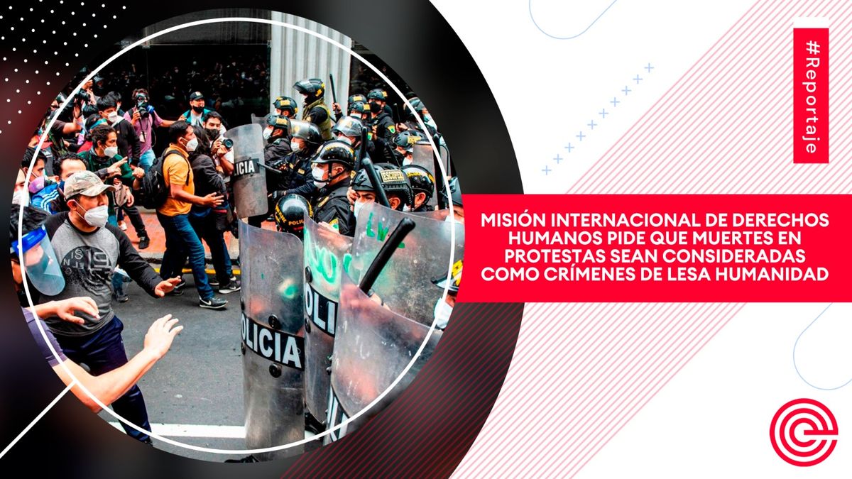 Misión internacional de derechos humanos pide que muertes en protestas sean consideradas como crímenes de lesa humanidad