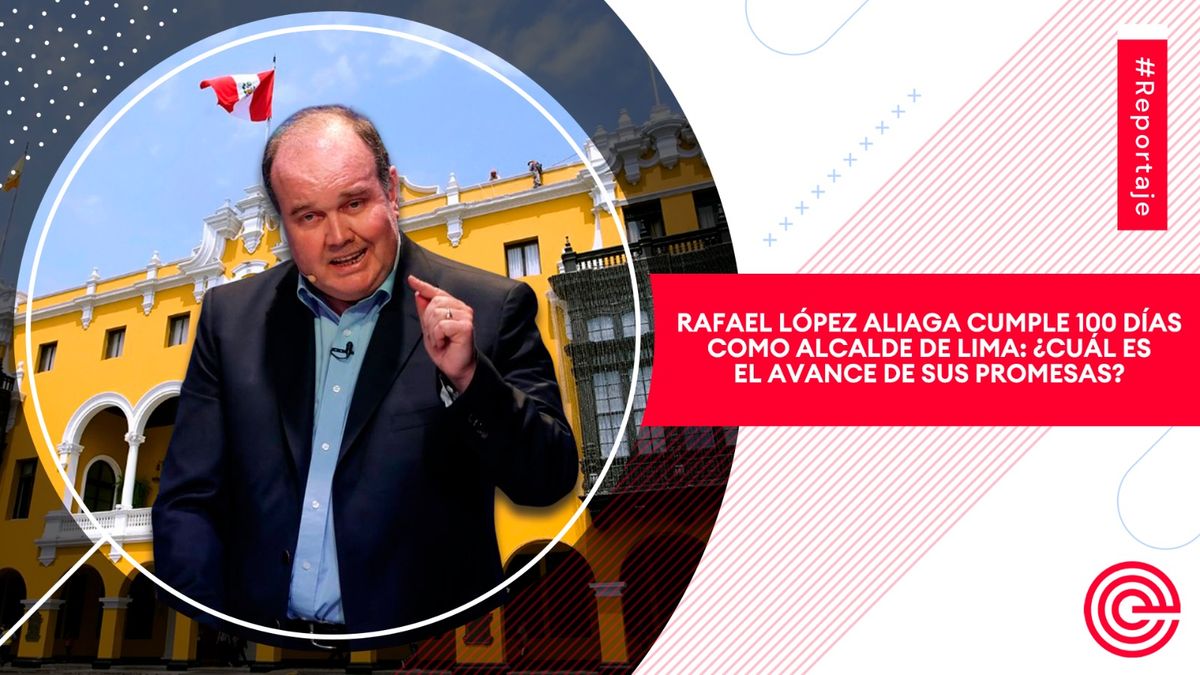 Rafael López Aliaga cumple 100 días como alcalde de Lima: ¿Cuál es el avance de sus promesas?