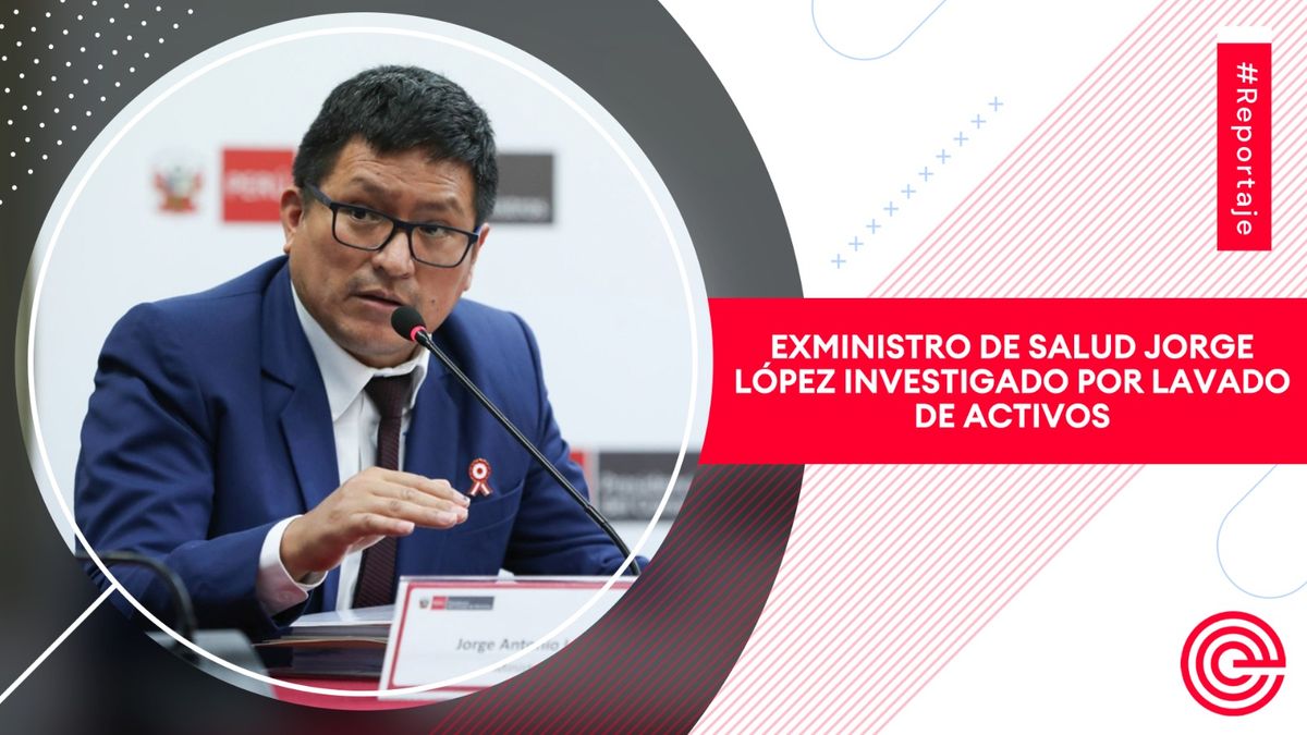 Exministro de Salud Jorge López investigado por lavado de activos