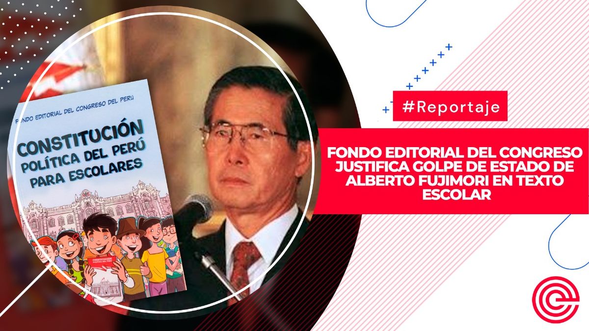 Fondo Editorial del Congreso justifica golpe de Estado de Alberto Fujimori en texto escolar