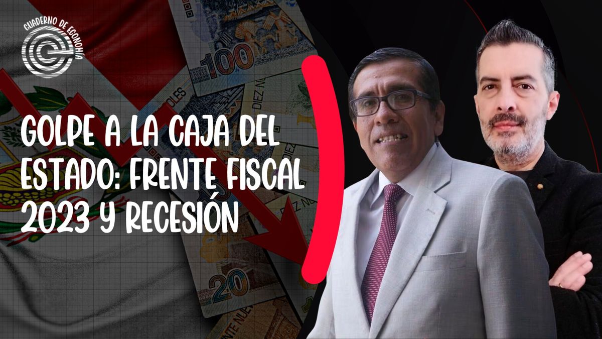 Golpe a la caja del Estado: Frente fiscal 2023 y recesión