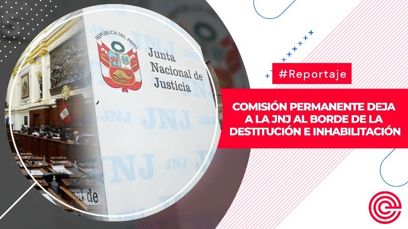 Comisión Permanente deja a la JNJ al borde de la destitución e inhabilitación