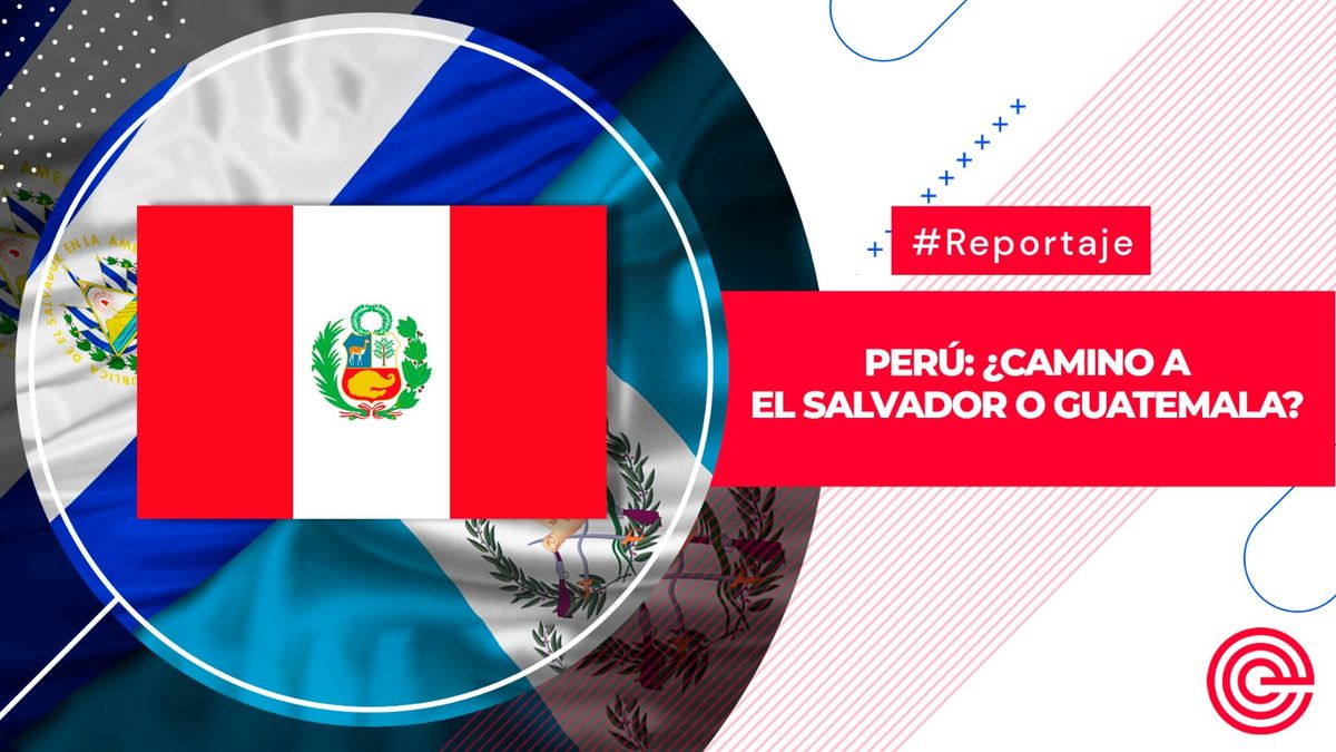 Perú: ¿Camino a El Salvador o a Guatemala?