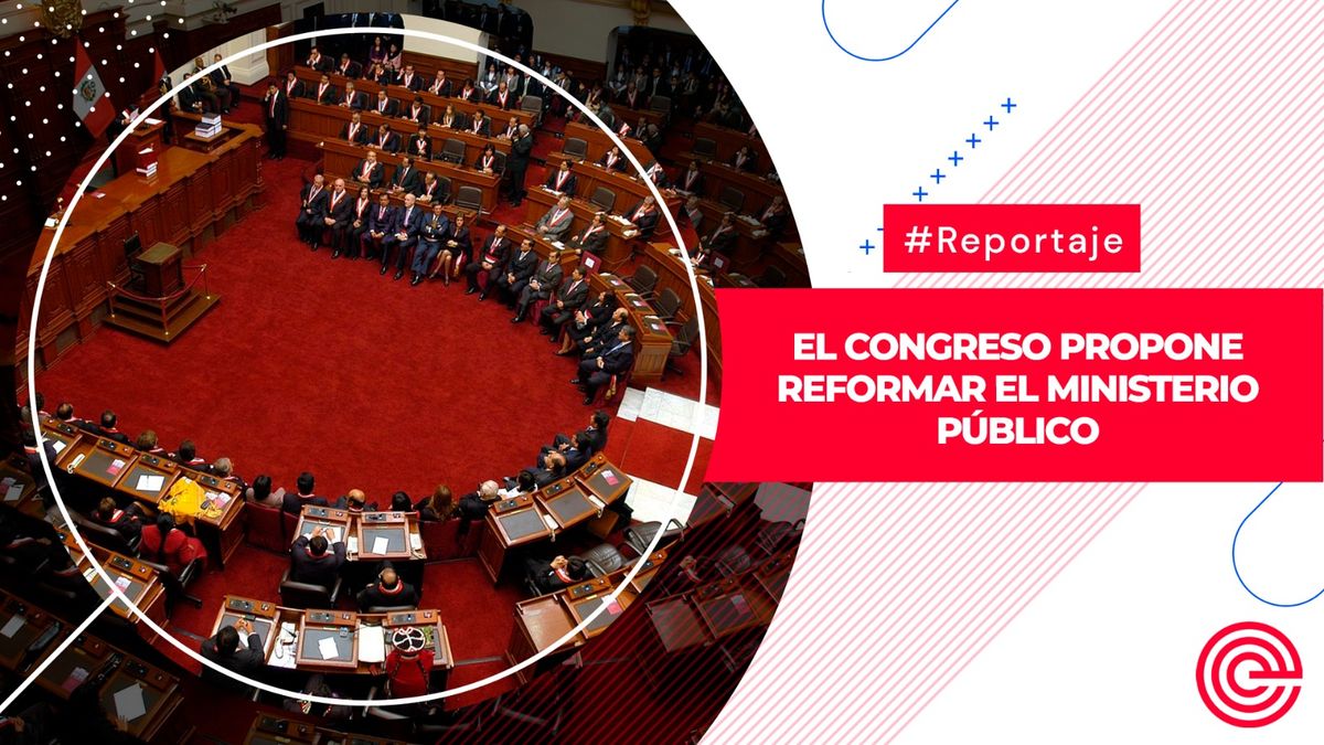 El Congreso propone reformar el Ministerio Público