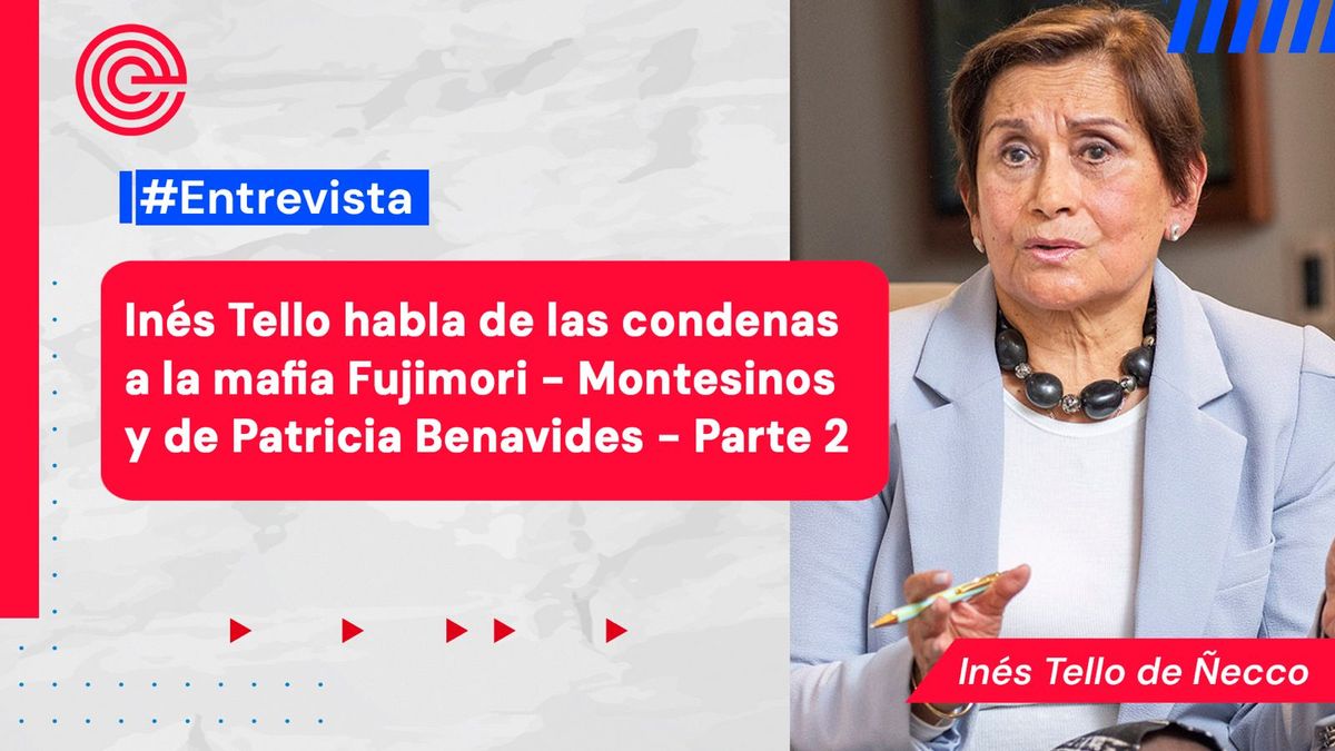 Inés Tello habla de las condenas a la mafia Fujimori-Montesinos y de Patricia Benavides
