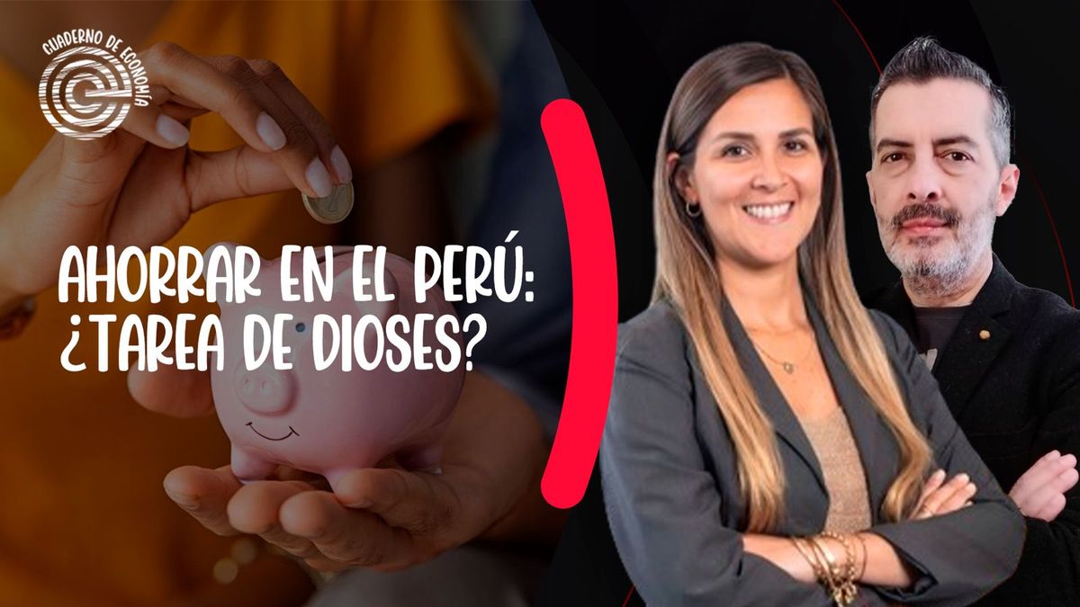 ¡En vivo! Ahorrar en el Perú: ¿tarea de dioses?