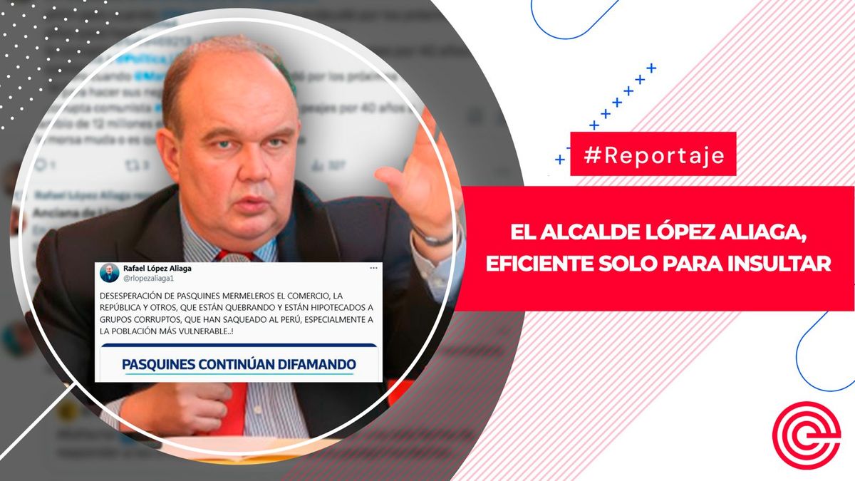 El alcalde López Aliaga, eficiente solo para insultar