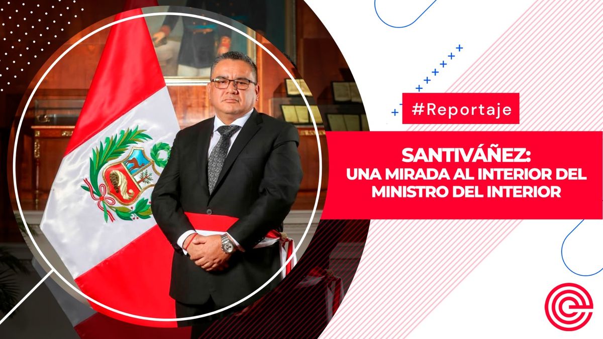 Santiváñez: una mirada al interior del ministro del Interior