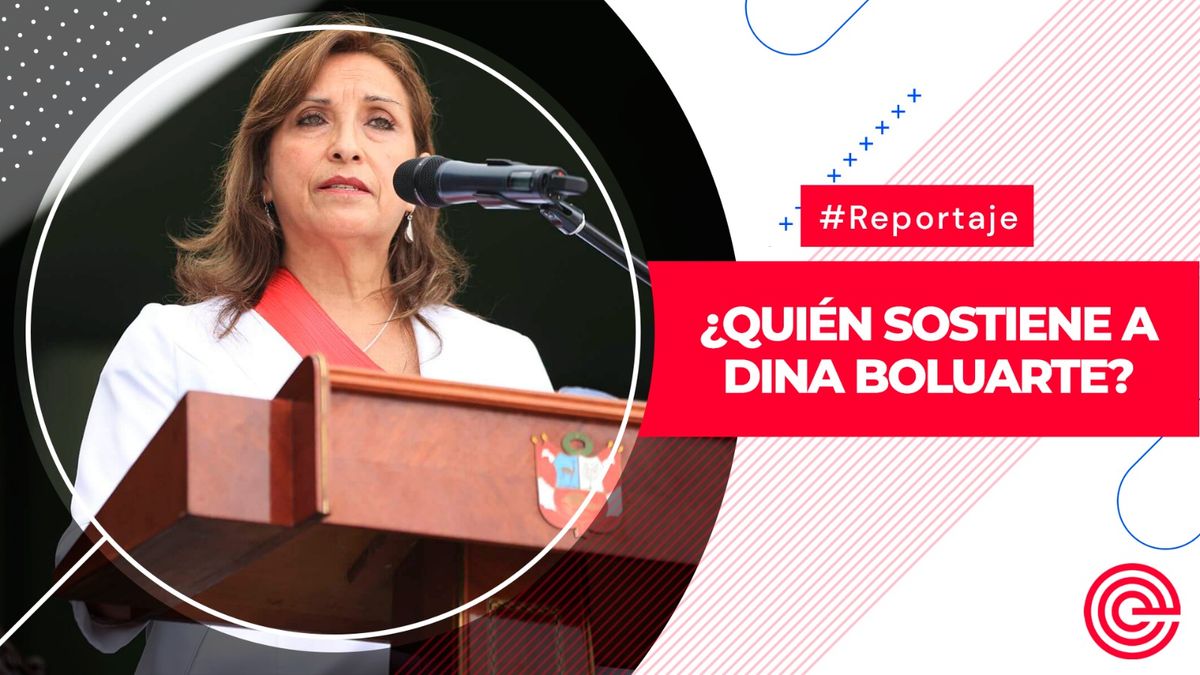 ¿Quién sostiene a Dina Boluarte?
