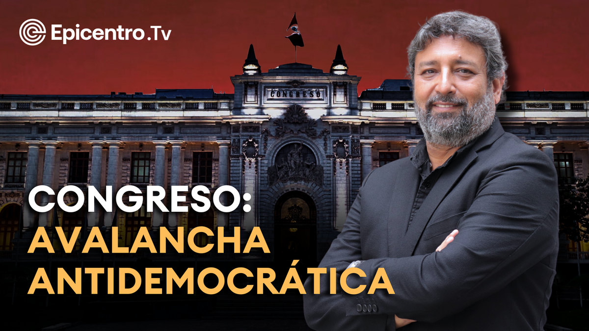 Congreso y leyes antidemocráticas. Ricardo Cuenca Epicentro TV