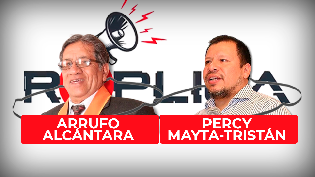 Esta noche en #Réplica: Percy Mayta-Tristán y Arrufo Alcántara