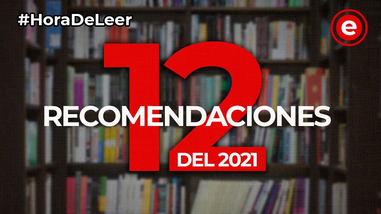 #HoraDeLeer: 12 recomendaciones del 2021